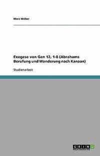 Exegese von Gen 12, 1-8 (Abrahams Berufung und Wanderung nach Kanaan)