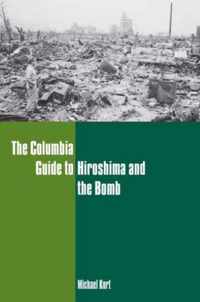 The Columbia Guide to Hiroshima and the Bomb