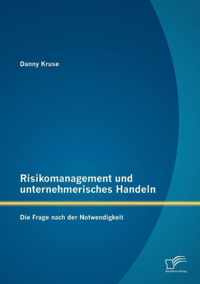 Risikomanagement und unternehmerisches Handeln