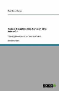 Haben die politischen Parteien eine Zukunft?