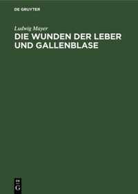 Die Wunden Der Leber Und Gallenblase