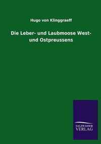 Die Leber- Und Laubmoose West- Und Ostpreussens