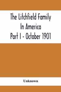 The Litchfield Family In America; Part I - October 1901