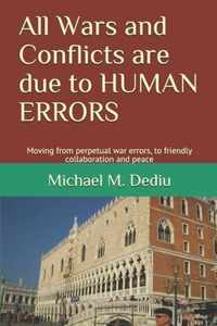 All Wars and Conflicts are due to HUMAN ERRORS