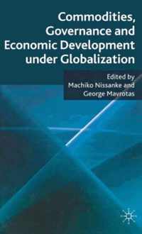 Commodities, Governance And Economic Development Under Globalization