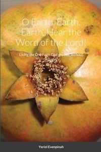 O Earth, Earth, Earth, Hear the Word of the Lord!