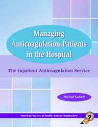 Managing Anticoagulation Patients in the Hospital