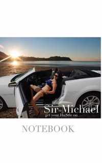 $ir Michael sexy vixen get your hustle on blank page notebook