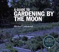 A Guide to Gardening By The Moon