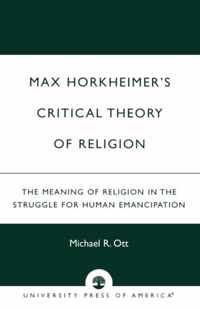 Max Horkheimer's Critical Theory of Religion