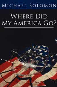 Where Did My America Go?