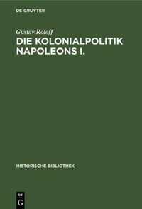 Die Kolonialpolitik Napoleons I.