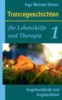 Trancegeschichten fur Lebenshilfe und Therapie. Band 1