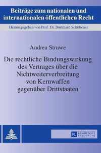 Die rechtliche Bindungswirkung des Vertrages über die Nichtweiterverbreitung von Kernwaffen gegenüber Drittstaaten