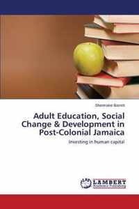 Adult Education, Social Change & Development in Post-Colonial Jamaica