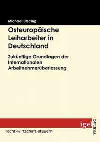 Osteuropaische Leiharbeiter in Deutschland