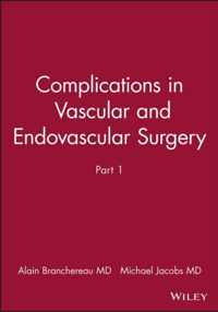 Complications in Vascular and Endovascular Surgery, Part I