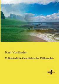 Volkstumliche Geschichte der Philosophie