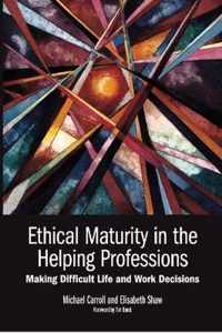 Ethical Maturity in the Helping Professions