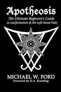 Apotheosis - The Ultimate Beginner's Guide to Luciferianism & the Left-Hand Path