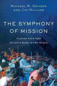 Symphony of Mission Playing Your Part in God's Work in the World