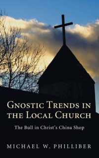 Gnostic Trends in the Local Church