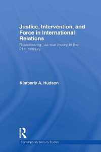 Justice, Intervention, and Force in International Relations