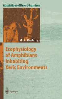 Ecophysiology of Amphibians Inhabiting Xeric Environments