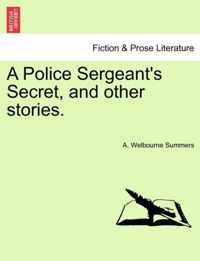 A Police Sergeant's Secret, and Other Stories.