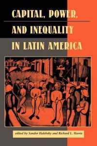 Capital, Power, And Inequality In Latin America