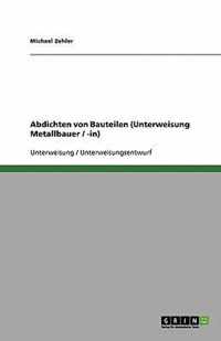 Abdichten von Bauteilen (Unterweisung Metallbauer / -in)