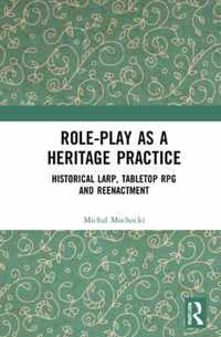 Role-play as a Heritage Practice