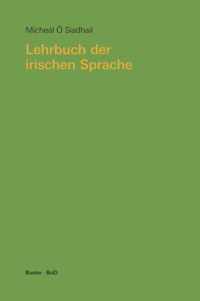 Lehrbuch der irischen Sprache. Mit UEbungen und Loesungen