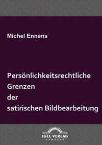 Persoenlichkeitsrechtliche Grenzen der satirischen Bildbearbeitung