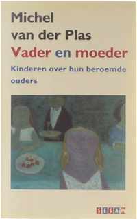 Vader en moeder. kinderen over hun beroemde ouders.