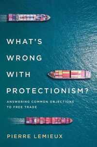 What's Wrong with Protectionism