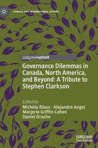 Governance Dilemmas in Canada, North America, and Beyond