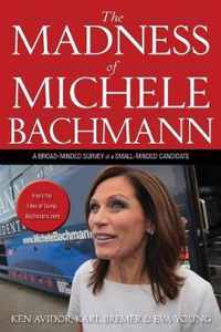 The Madness of Michele Bachmann