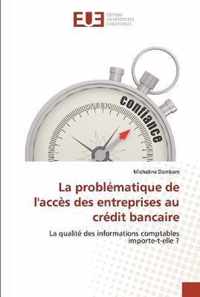 La problematique de l'acces des entreprises au credit bancaire