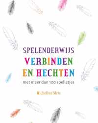 Spelenderwijs verbinden en hechten