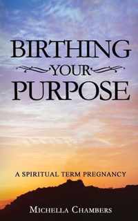 Birthing Your Purpose