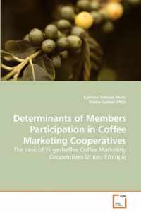 Determinants of Members Participation in Coffee Marketing Cooperatives