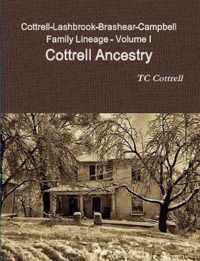 Cottrell-Lashbrook-Brashear-Campbell Family Lineage Volume I Cottrell Ancestry