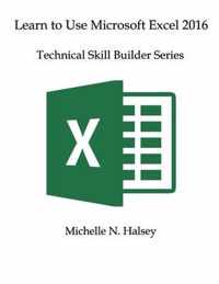 Learn to Use Microsoft Excel 2016