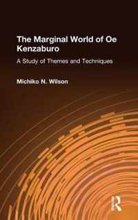 The Marginal World of Oe Kenzaburo: A Study of Themes and Techniques