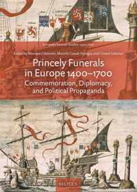 Princely Funerals in Europe, 1400-1700