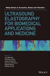 Ultrasound Elastography for Biomedical Applications and Medicine