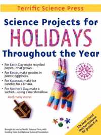 Science Projects for Holidays Throughout the Year