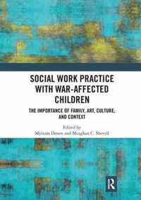 Social Work Practice with War-Affected Children