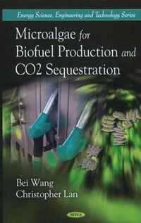 Microalgae for Biofuel Production & CO2 Sequestration